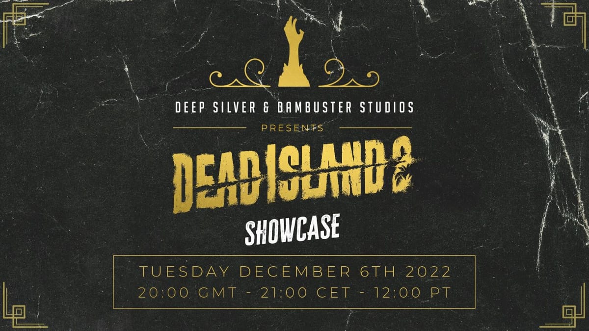 See who gets bit during the Dead Island 2 showcase on December 6th