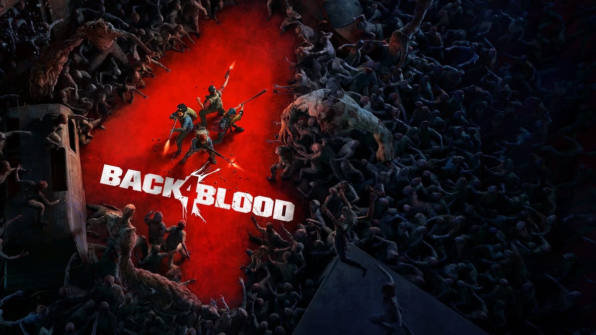 No longer left for dead, Back 4 Blood announced, PC alpha test incoming