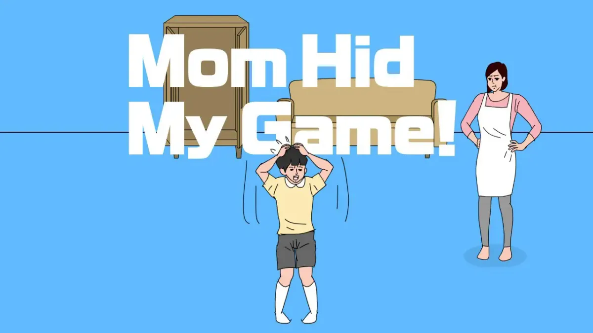 Be strong for mother – Mom Hid My Game! review