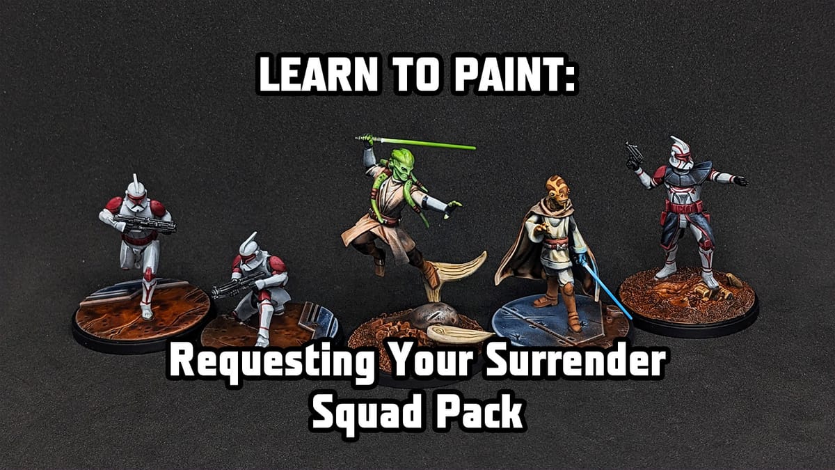 Learn to Paint: Requesting Your Surrender Squad Pack