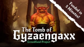 The Tomb of Gyzaengaxx hits funding goal in 5 minutes on Kickstarter