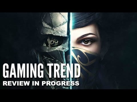 Dishonored 2 review in progress