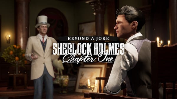 Beyond a Joke, the first story DLC for Sherlock Holmes: Chapter One, is available now