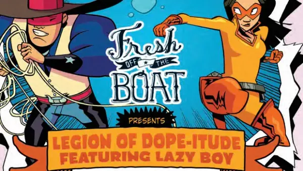 Zero to hero: Fresh Off the Boat Presents: Legion of Dope-itude Featuring Lazy Boy impressions