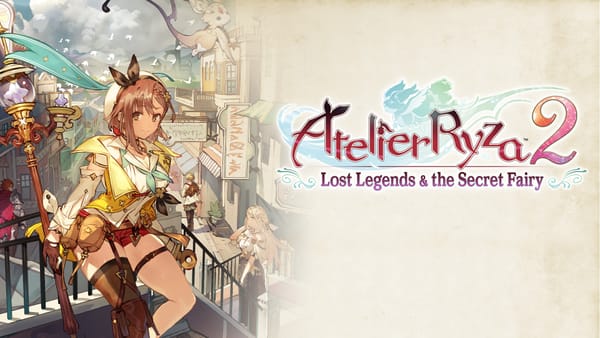 This is My Atelier! — Atelier Ryza 2: Lost Legends & the Secret Fairy Review