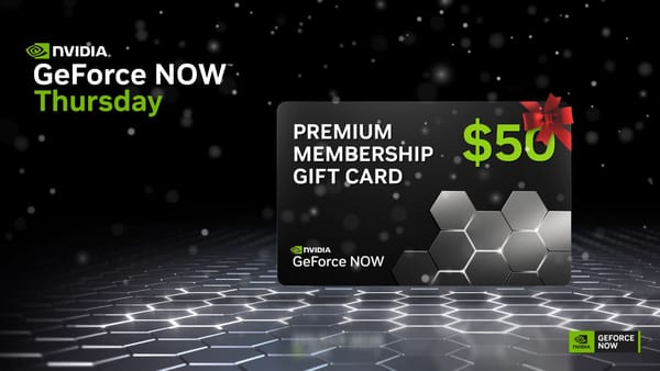 Nvidia reveal limited run of physical GeForce NOW gift cards