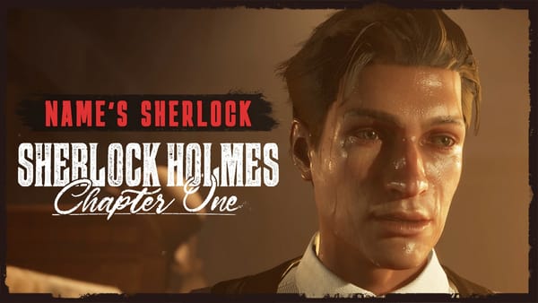 Frogwares has released a prologue trailer for Sherlock Holmes Chapter One, will be hosting a 35 minute long gameplay showcase soon