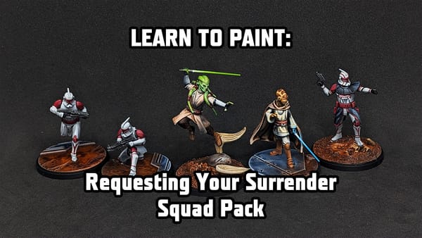 Learn to Paint Star Wars: Shatterpoint Requesting Your Surrender Squad Pack