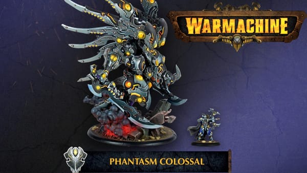 Pre-orders open for Warmachine's new Phantasm Colossal