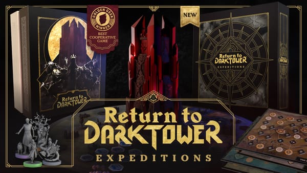 Return to Dark Tower: Expeditions Campaign is Live Now!