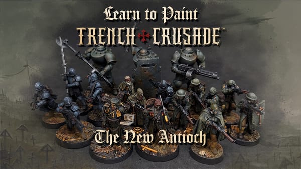 Learn to Paint Trench Crusade The New Antioch Warband