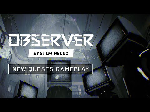 Observer System Redux - New Quest Gameplay