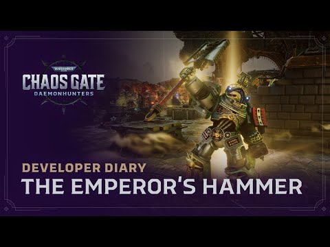 Warhammer 40,000: Chaos Gate - Daemonhunters | Developer Diary: The Emperor&#039;s Hammer