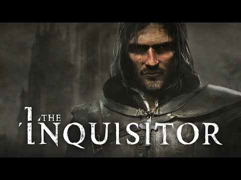 The Inquisitor - Official Gameplay Trailer