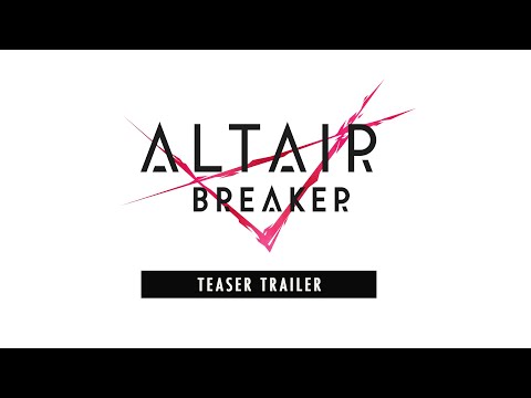 ALTAIR BREAKER - Official Teaser Trailer