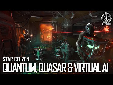 Star Citizen: Quantum, Quasar, and Virtual AI