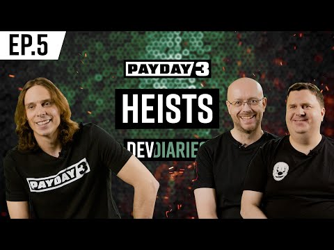 PAYDAY 3 | Dev Diary | Episode 5: Heists