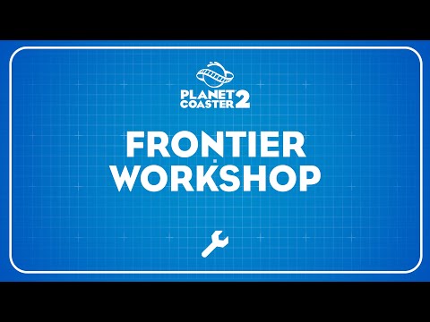 Planet Coaster 2 | Frontier Workshop