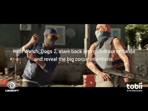 Watch Dogs 2 - Now Enhanced with Tobii Eye Tracking