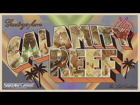 Shadow Gambit: The Cursed Crew - Island Spotlight: Calamity Reef