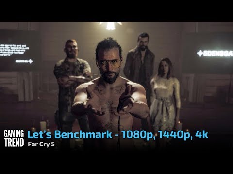 Far Cry 5 - Let&#039;s Benchmark - 1080p - 1440p - 4k [Gaming Trend]
