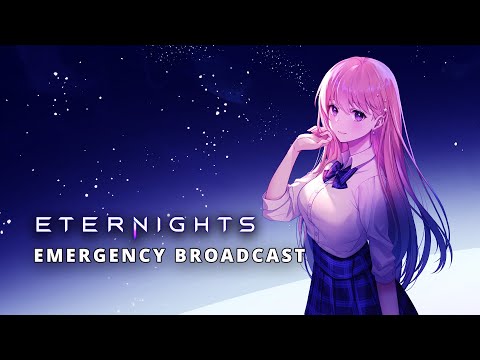 Eternights | Emergency Broadcast Trailer