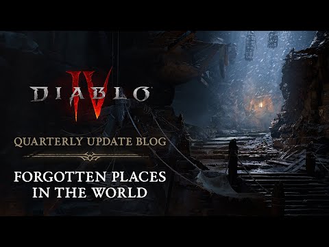 Diablo IV Quarterly Update Blog - Forgotten Places in the world