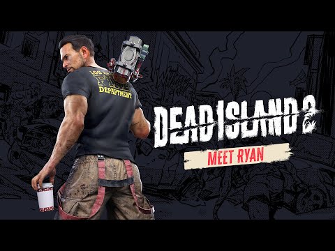 Dead Island 2 – Meet the Slayers: Ryan