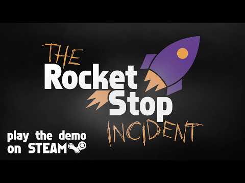 The Rocket Stop Incident - Demo Trailer