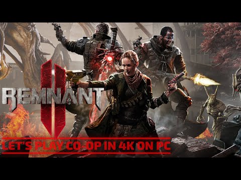 Let&#039;s Play Remnant II in Co-Op on PC in 4K