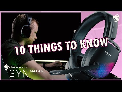 10 Things To Know About The Syn Max Air (Wireless Gaming Headset)