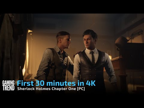 Sherlock Holmes Chapter One - First 30 minutes in 4K on PC [Gaming Trend]