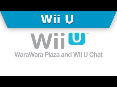 Wii U - WaraWara Plaza and Wii U Chat