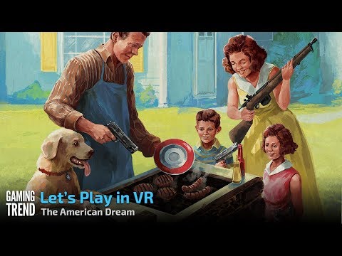 The American Dream - Let&#039;s Play in VR - First 30 minutes [Gaming Trend]