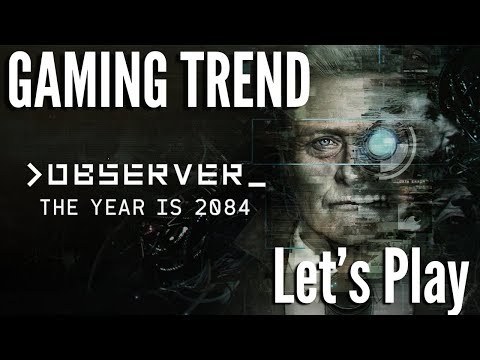 observer_ Let&#039;s Play - First 40 minutes - PC [Gaming Trend]