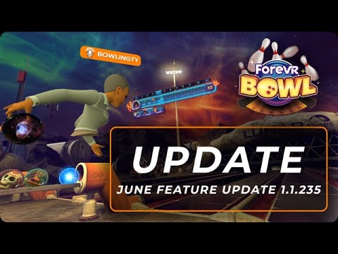 ForeVR Bowl June Feature Update 1.1.235 [Trailer]