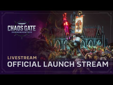 Warhammer 40,000: Chaos Gate - Daemonhunters | Launch Day Livestream