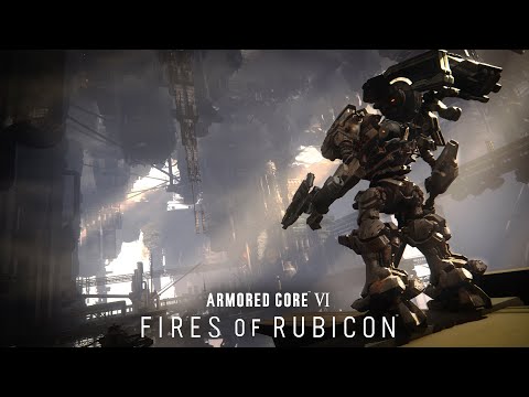 ARMORED CORE VI FIRES OF RUBICON — Gameplay Trailer