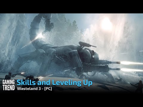 Wasteland 3 - Skills and leveling up - PC [Gaming Trend]