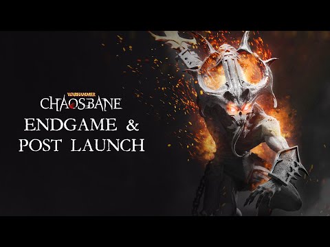 Warhammer: Chaosbane - EndGame &amp; Post Launch