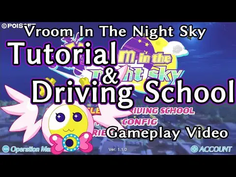 &quot;Vroom In The Night Sky&quot; Official Gameplay - Tutorial&amp;DrivingSchool Ver.1