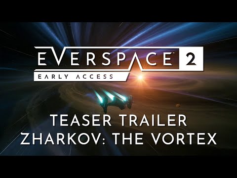 EVERSPACE 2 | Zharkov: The Vortex Teaser Trailer