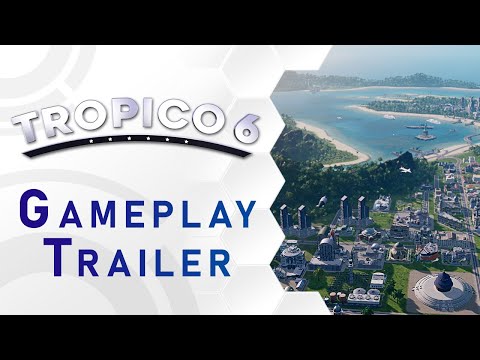 Tropico 6 - Gameplay Trailer (US)