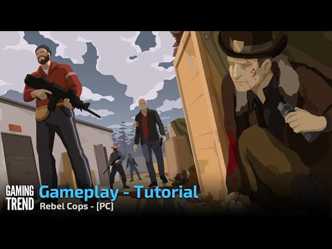 Rebel Cops - Gameplay - Tutorial - PC [Gaming Trend]