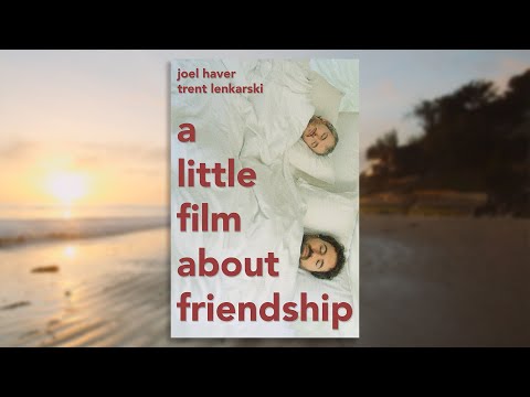 A Little Film About Friendship