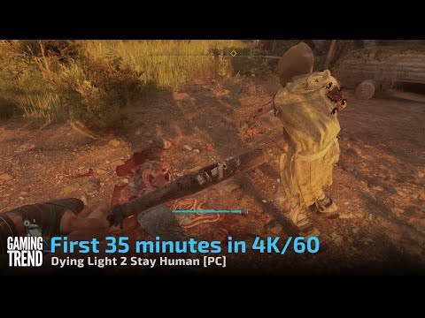 Dying Light 2 Stay Human - First 35 minutes in 4K/60 on PC - [Gaming Trend]