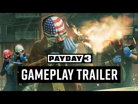 PAYDAY 3: Gameplay Trailer