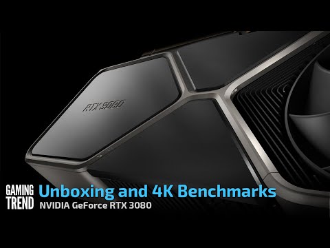 GeForce RTX 3080 Unboxing reviews and 4K benchmarks [Gaming Trend]
