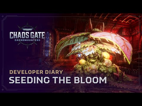 Warhammer 40,000: Chaos Gate - Daemonhunters | Developer Diary: Seeding the Bloom