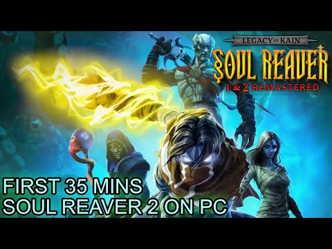 Legacy of Kain Soul Reaver 2 Remastered - Soul Reaver 2 First 35 Minutes on PC